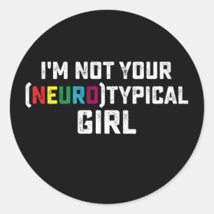 Pegatina Redonda No soy tu neurotípica conciencia de autismo Chica