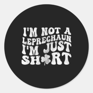 Pegatina Redonda No soy un Leprechaun, apenas un día corto de San P