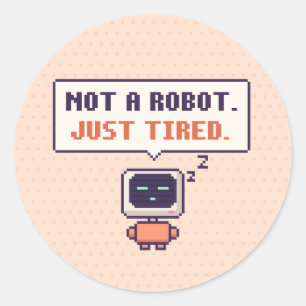 Pegatina Redonda No soy un robot. Solo estoy cansado. Sticker de pí
