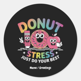 Pegatina Redonda No Stress Acaba De Hacer La Mejor Camisa Del Día D