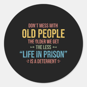 Pegatina Redonda No Te Entretengas Con Los Ancianos Diciendo Prisió