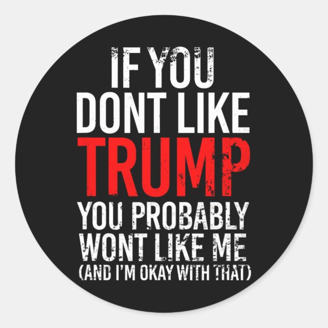 Pegatina Redonda No Te Gusta Trump Probablemente No Te Guste (Anverso)