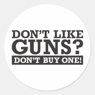 Pegatina Redonda ¿No te gustan las armas? ¡No compre uno!