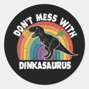 Pegatina Redonda No Te Metas Con Dinkasaurus Pickleball