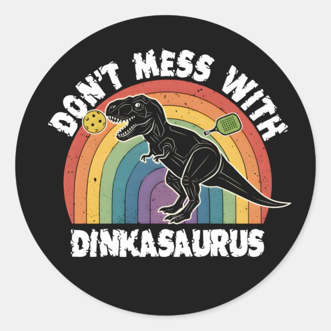 Pegatina Redonda No Te Metas Con Dinkasaurus Pickleball (Anverso)