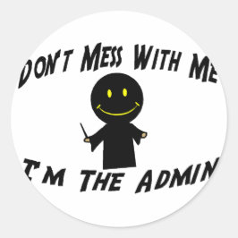 Pegatina Redonda No te metas con el administrador