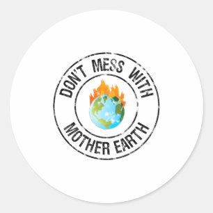 Pegatina Redonda No te metas con la Madre Tierra Camiseta divertida