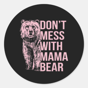 Pegatina Redonda No te metas con Mama Bear