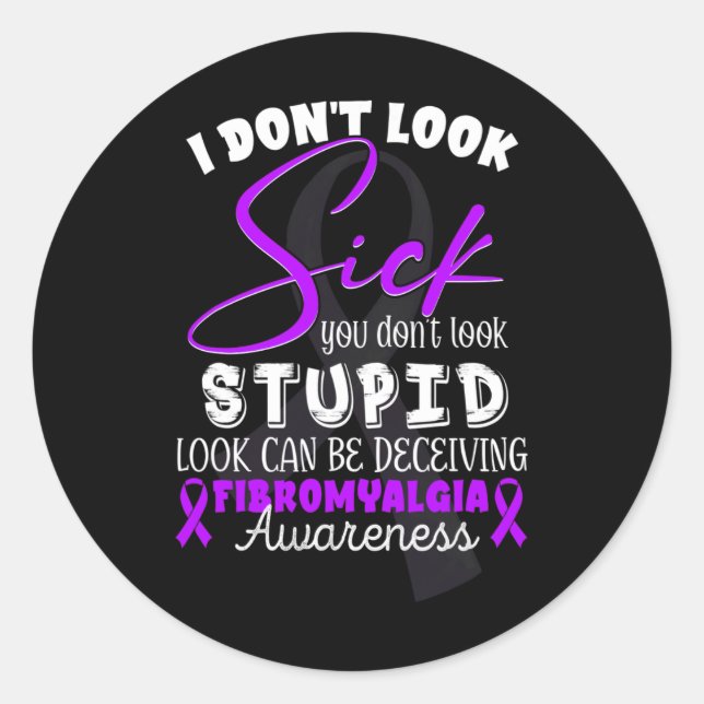 Pegatina Redonda No te ves enfermo - no te ves estúpido - Fibromya (Anverso)