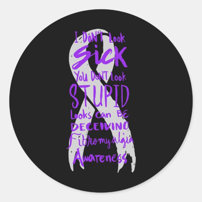 Pegatina Redonda No te ves enfermo - no te ves estúpido - Fibromya (Anverso)