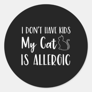 Pegatina Redonda No Tengo Niños Mi Gato Es Un Gato Mascota Alérgico
