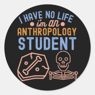 Pegatina Redonda No Tengo Vida Soy Estudiante De Antropología