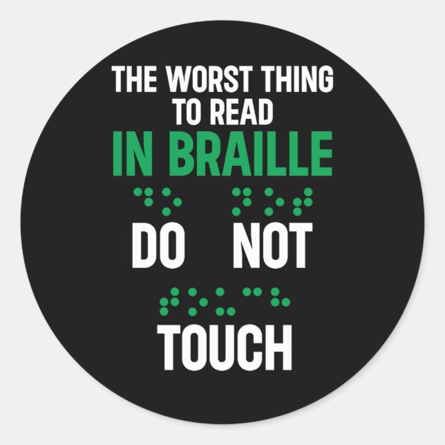 Pegatina Redonda No Toces Cosas Peores Graciosas Para Leer En Brail (Anverso)