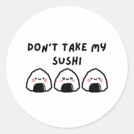 Pegatina Redonda No tomes mi sushi