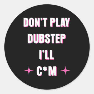 Pegatina Redonda No toques dubstep me 