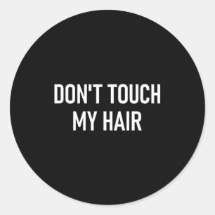 Pegatina Redonda No Toques Mi Pelo, Divertido, Chistes, Decir Sarcá