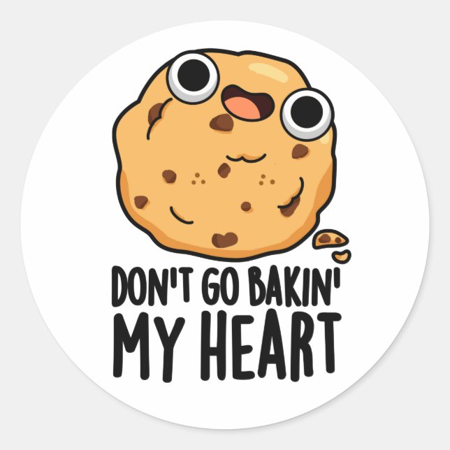 Pegatina Redonda No vayas a Bakin my Heart Funny Cookie Pun (Anverso)