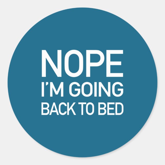 Pegatina Redonda Nope Im Going Back To Bed - Funny Pajamas Quote Lo (Anverso)