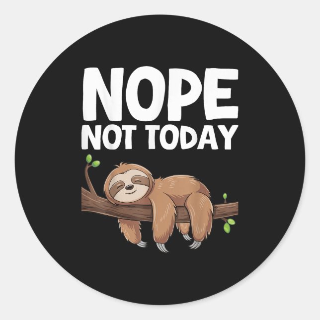 Pegatina Redonda Nope Not Today Sloth  (Anverso)