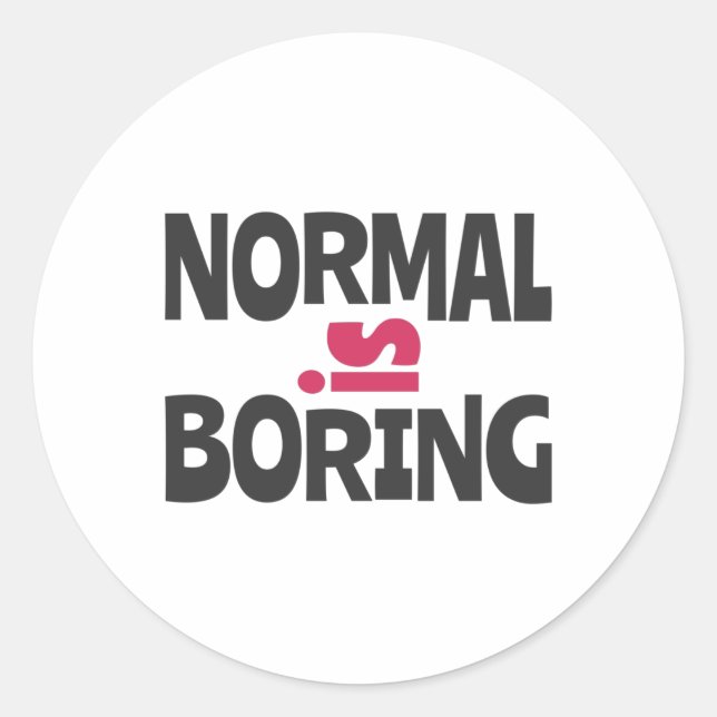 Pegatina Redonda Normal es aburrido (Anverso)
