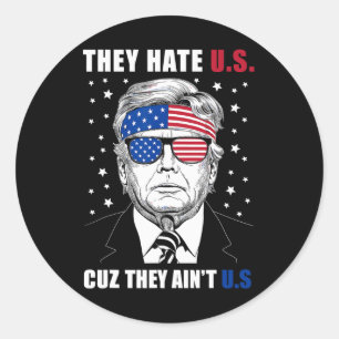 Pegatina Redonda Nos odian porque no somos Donald Trump el 4 de jul