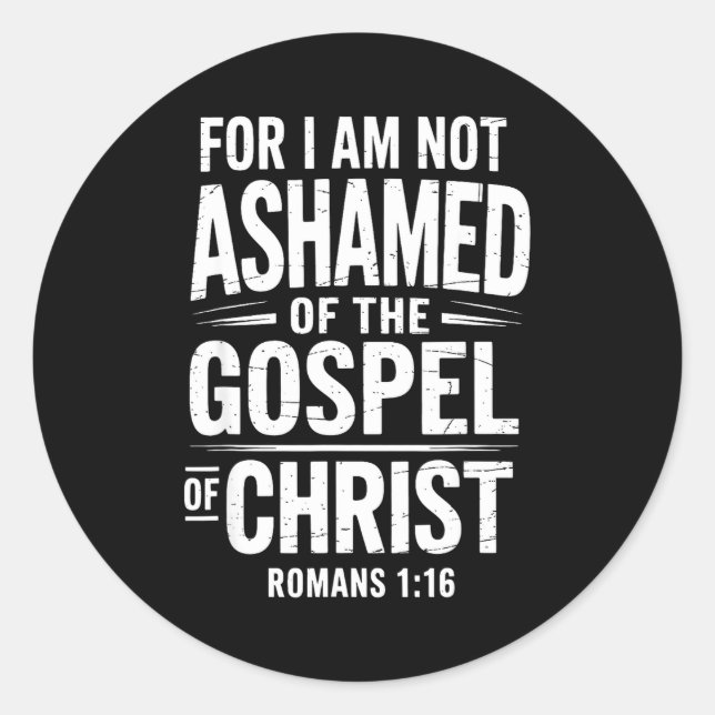 Pegatina Redonda Not Ashamed Gospel Bible Verse God Jesus Christian (Anverso)