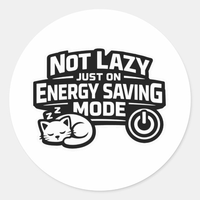 Pegatina Redonda Not lazy just on energy saving mode sticker (Anverso)