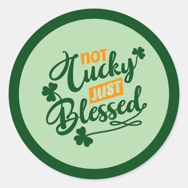 Pegatina Redonda Not Lucky Just Blessed – Shamrock Design (Anverso)