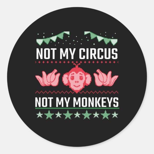 Pegatina Redonda Not My Circus Not My Monkeys (Anverso)