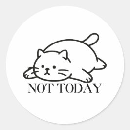 Pegatina Redonda Not Today Cute Lazy Cat Mood