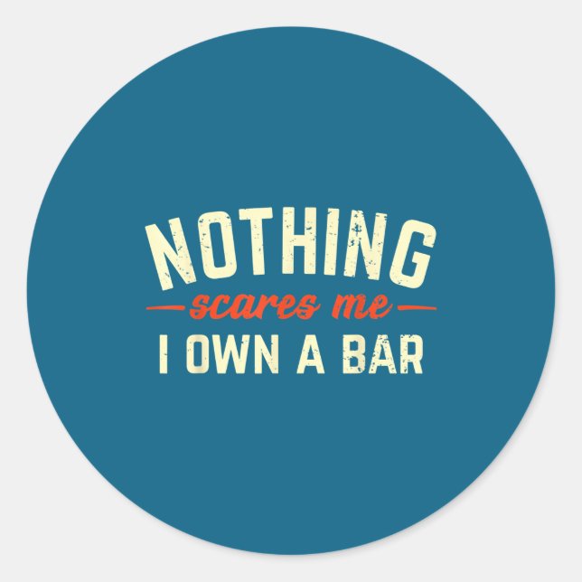 Pegatina Redonda Nothing Es Me I Own A Bar Funny Bar Owner Gift  (Anverso)