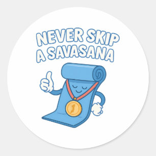 Pegatina Redonda Novedad de Yoga Nunca te Saltes Un Savasana Letras