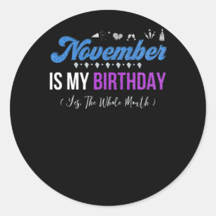 Pegatina Redonda Noviembre Es Mi Cumpleaños Todo El Mes De Noviembr