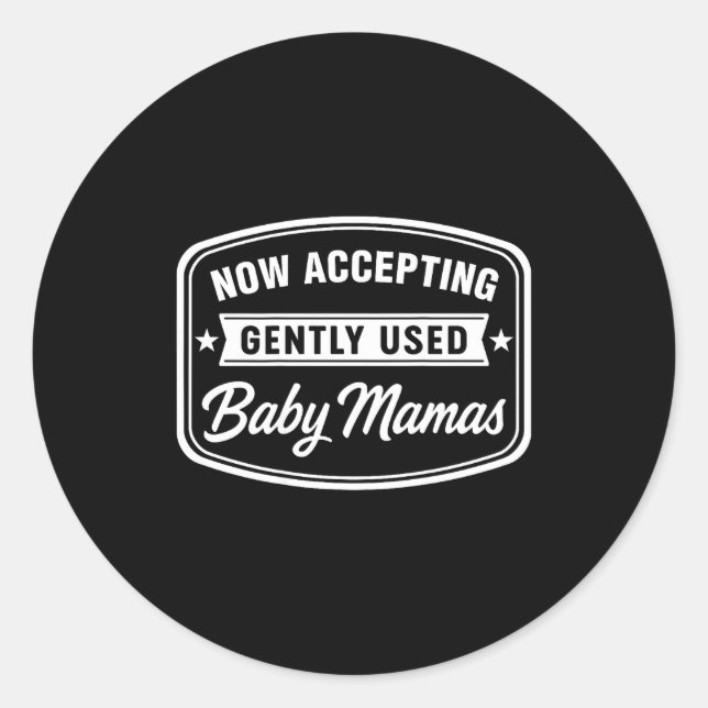 Pegatina Redonda Now Accepting Gently Used Baby Mamas Funny Adult D (Anverso)