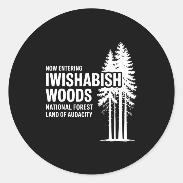 Pegatina Redonda Now Entering I Wishabish Woods National Forest Lan (Anverso)