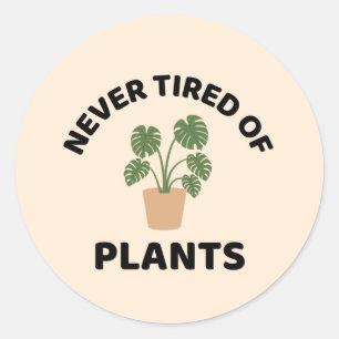 Pegatina Redonda Nunca cansado de las plantas, planta divertida