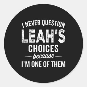 Pegatina Redonda Nunca Cuestiono Las Elecciones De Leah - Leah Pers