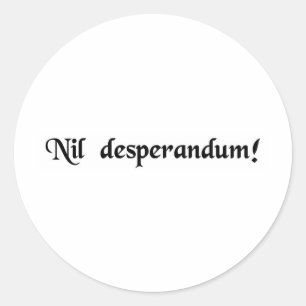 Pegatina Redonda ¡Nunca desespérese!