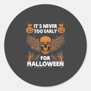 Pegatina Redonda Nunca Es Demasiado Temprano Halloween Cráneo Vid W