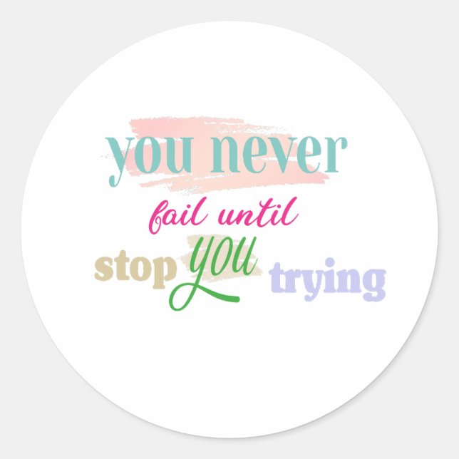 Pegatina Redonda nunca fallar hasta que deje de intentarlo (Anverso)