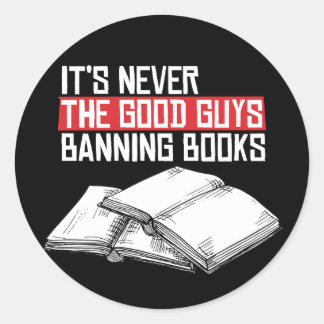 Pegatina Redonda Nunca los buenos prohibiendo los libros