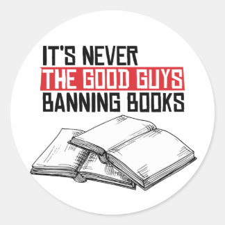 Pegatina Redonda Nunca los buenos prohibiendo los libros
