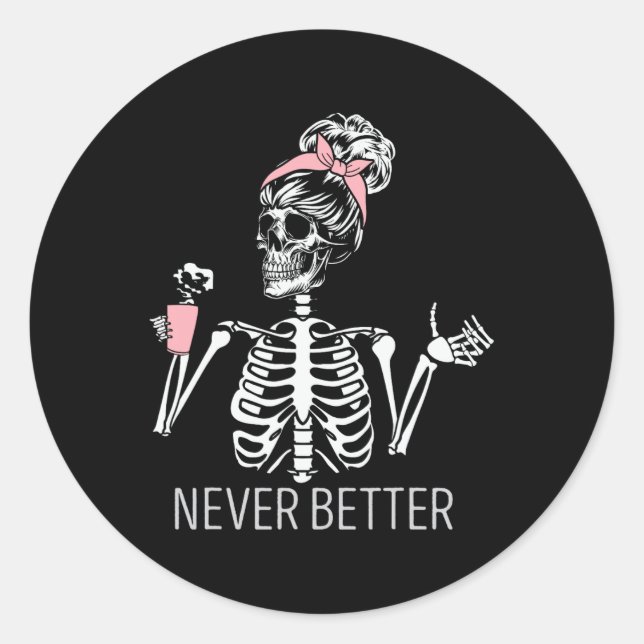 Pegatina Redonda Nunca mejor esqueleto beber café Halloween Co (Anverso)