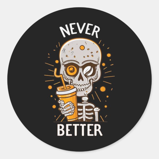 Pegatina Redonda Nunca mejor esqueleto beber café Halloween Pa (Anverso)