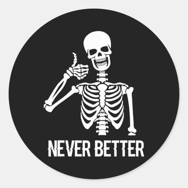 Pegatina Redonda Nunca mejor Skeleton Fun Skull Halloween Mujeres (Anverso)