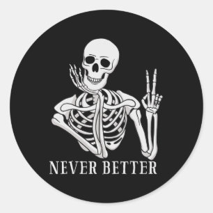 Pegatina Redonda Nunca mejor Skeleton Funny Halloween Skull
