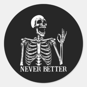 Pegatina Redonda Nunca mejor Skeleton Funny Skull Halloween Mujeres