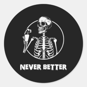 Pegatina Redonda Nunca mejor Skeleton Skull Funny Costum Halloween