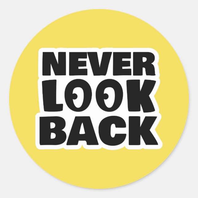 Pegatina Redonda Nunca mirar hacia atrás (Anverso)