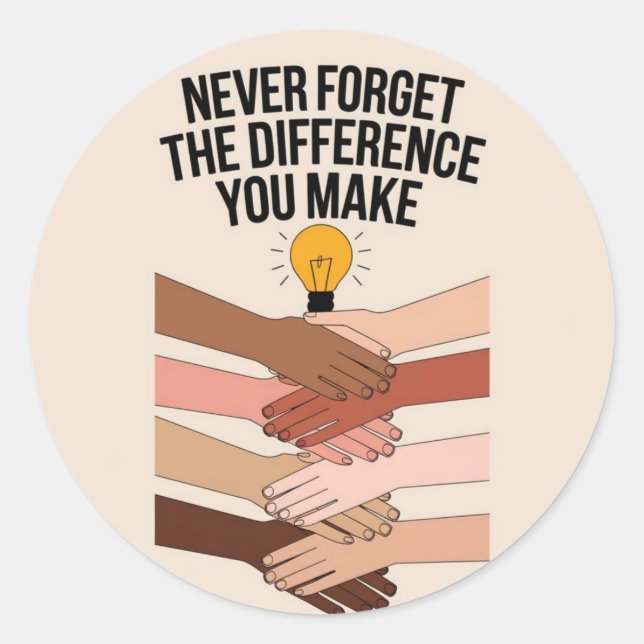 Pegatina Redonda Nunca Olvides La Diferencia Que Haces, Gracias (Anverso)